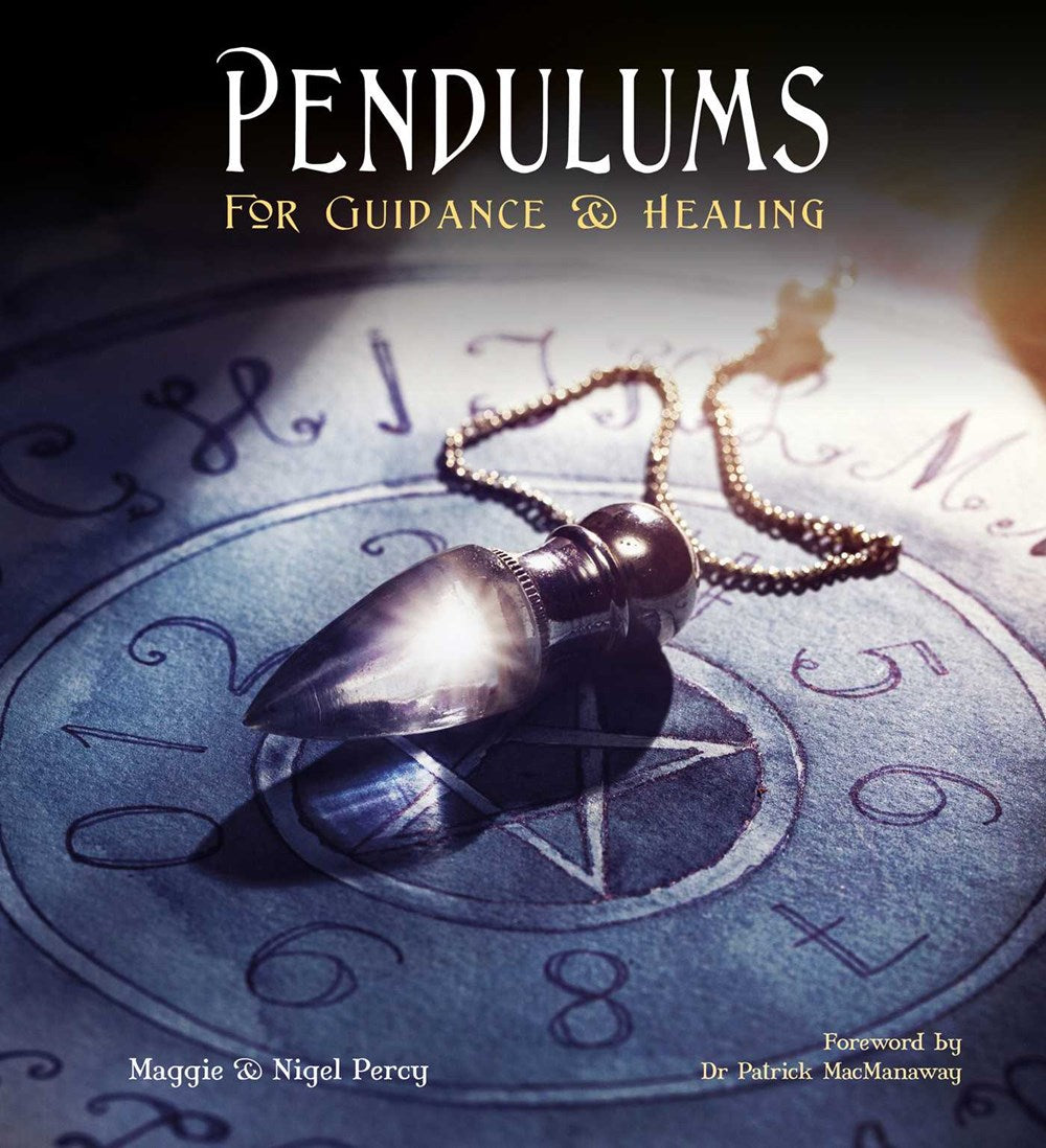 Pendulums: For Guidance and Healing